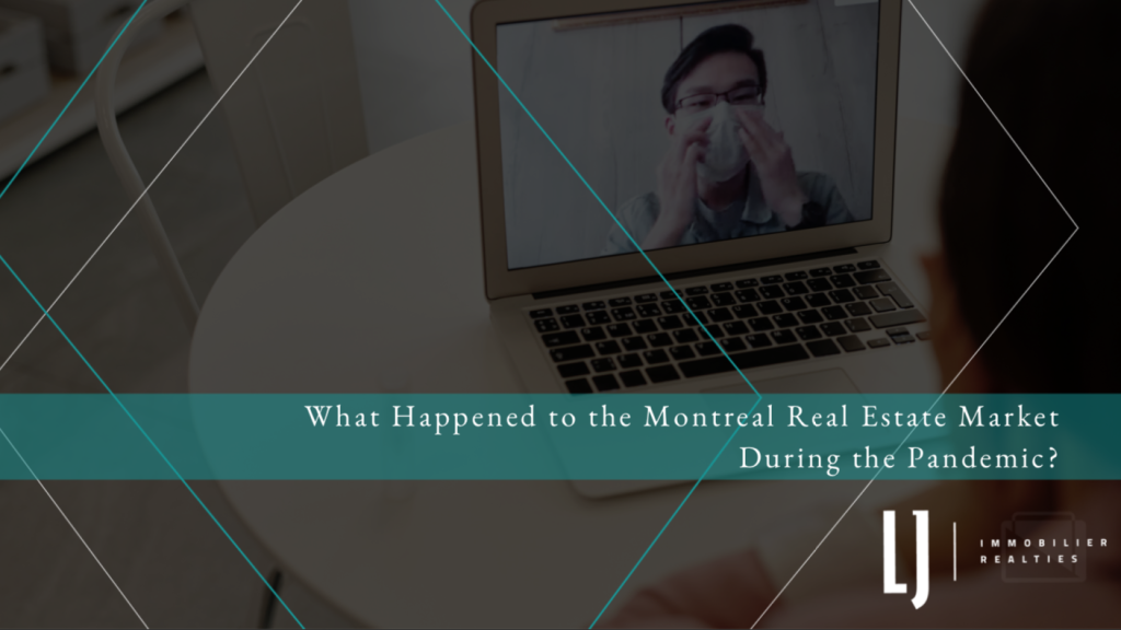What Happened to the Montreal Real Estate Market During the Pandemic?