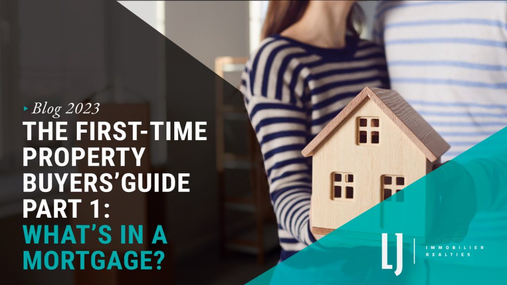 The First-Time Property Buyers’ Guide, Part 1: What’s in a Mortgage?